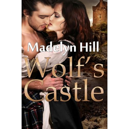 Wolf's Castle by Madelyn Hill