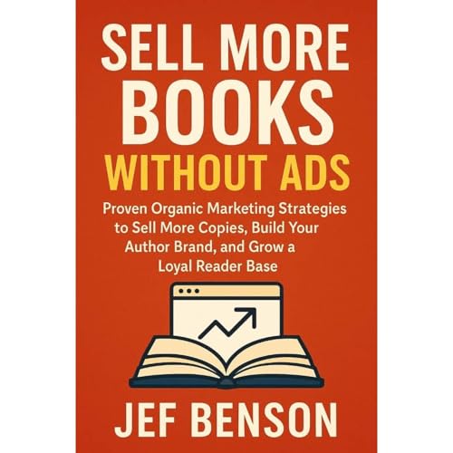 Sell More Books Without Ads by Jef Benson