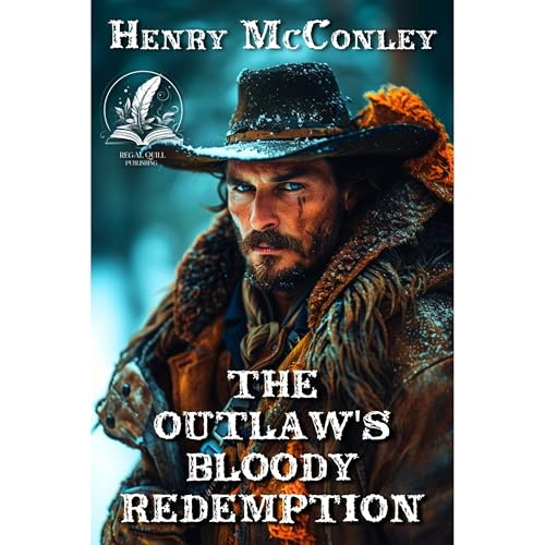 The Outlaw's Bloody Redemption by Henry McConley