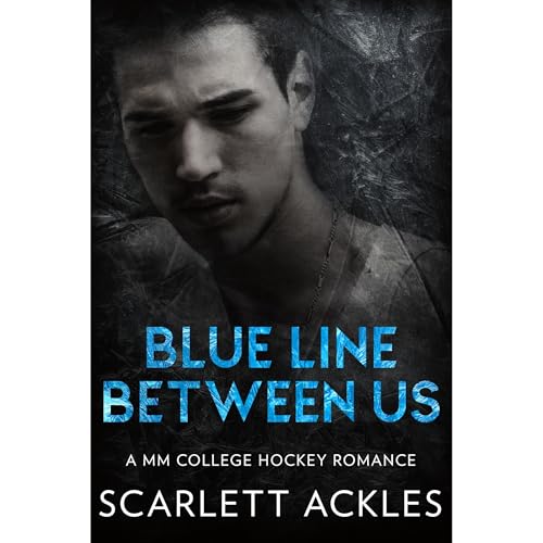 Blue Line Between Us by Scarlett Ackles