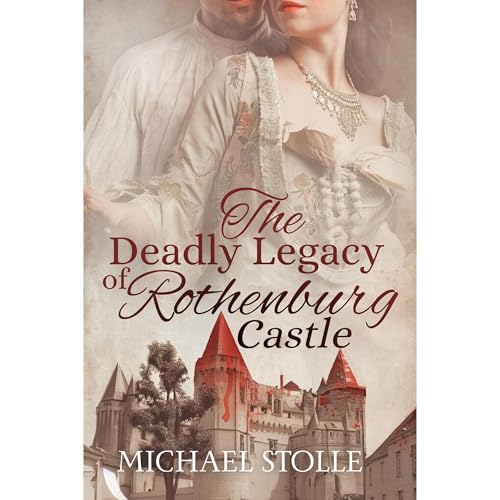 The Deadly Legacy of Rothenburg Castle