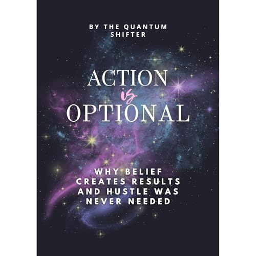 Action Is Optional by The Quantum Shifter