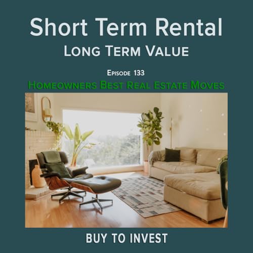 Ep 133 - Short-Term Rental • Long-Term Value by Unknown