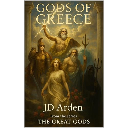 Gods of Greece by JD Arden