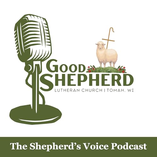 The Shepherd’s Voice – Good Shepherd Lutheran Church, Tomah, WI by Good Shepherd Lutheran Church - Tomah WI