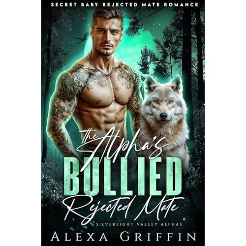 The Alpha’s Bullied Rejected Mate
