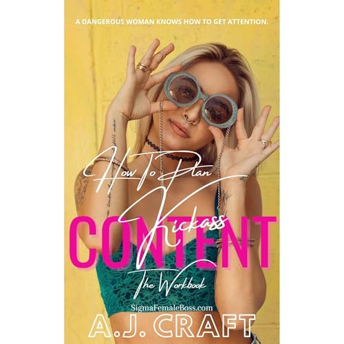 How To Plan Kickass Content: The Workbook by A.J. Craft