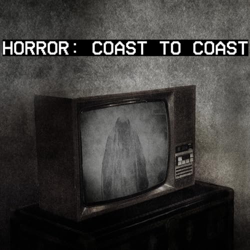 Horror: Coast to Coast by Horror Coast To Coast