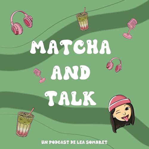 Matcha And Talk by Léa Sombret