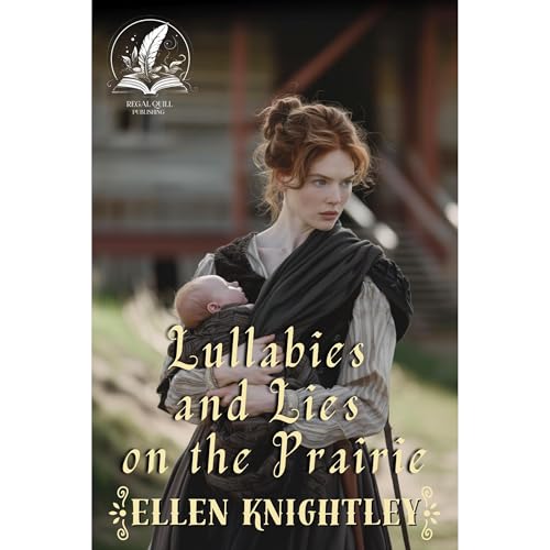 Lullabies and Lies on the Prairie by Ellen Knightley