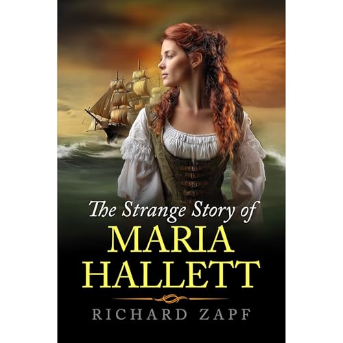 The Strange Story of Maria Hallett by Richard Zapf