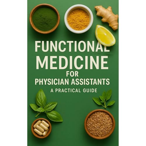 Functional Medicine for Physician Assistants by Priscilla Davis
