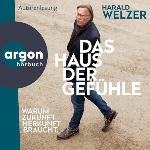 Das Haus der Gefühle by Harald Welzer