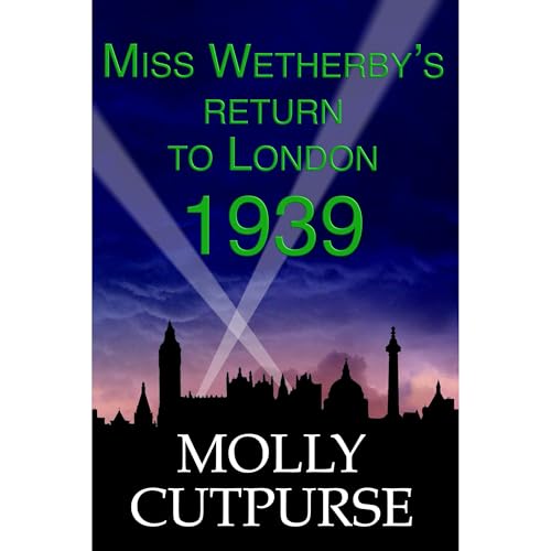 Miss Wetherby’s Return to London 1939
