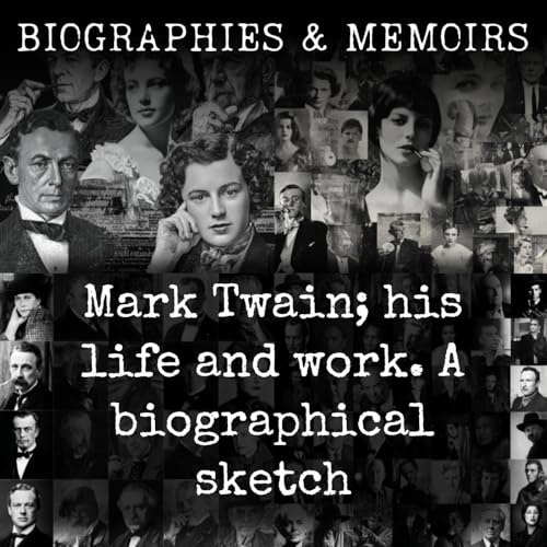 Mark Twain; his life and work. A biographical sketch by William M. Clemens