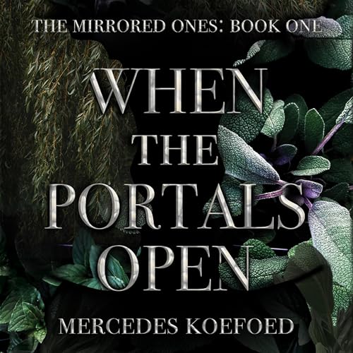 When the Portals Open by Mercedes Koefoed