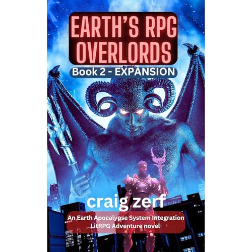 Earth’s RPG Overlords - Book 2: EXPANSION by Craig Zerf