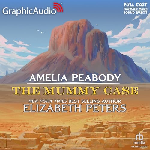 The Mummy Case (Dramatized Adaptation) by Elizabeth Peters