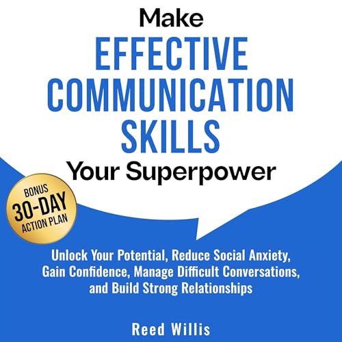 Make Effective Communication Skills Your Superpower by Reed Willis