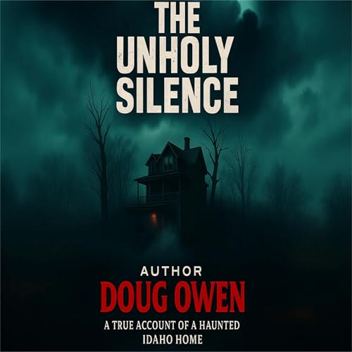 The Unholy Silence by Doug Owen