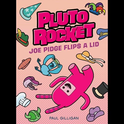 Pluto Rocket: Joe Pidge Flips a Lid (Pluto Rocket #2)