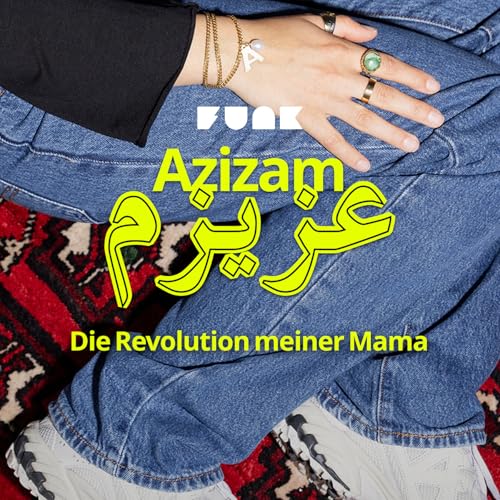Azizam - Die Revolution meiner Mama by funk - von ARD und ZDF