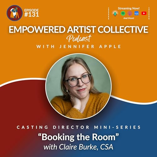 131. Casting Director Mini-Series: Booking the Room with Claire Burke, CSA by Unknown