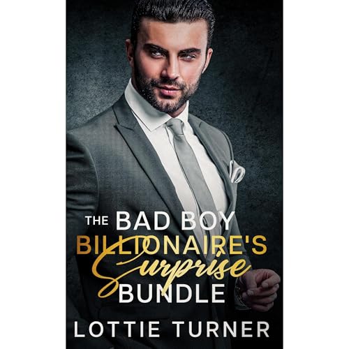 The Bad Boy Billionaire's Surprise Bundle by Lottie Turner