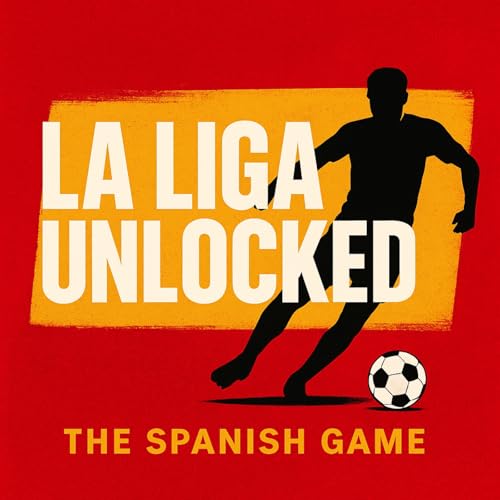 La Liga Unlocked by Harry Powell