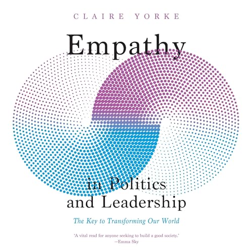 Empathy in Politics and Leadership by Claire Yorke