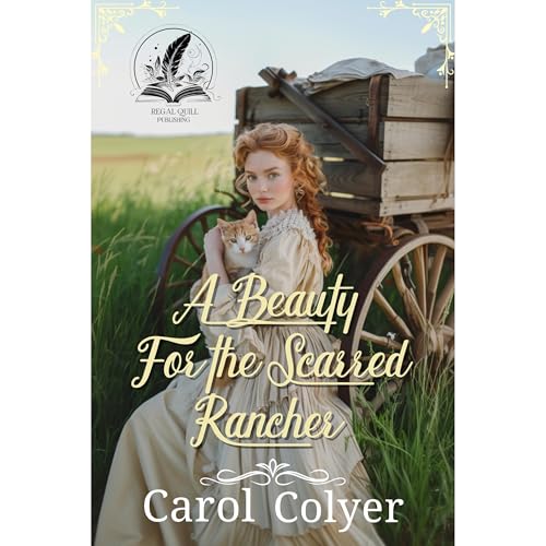 A Beauty for the Scarred Rancher by Carol Colyer