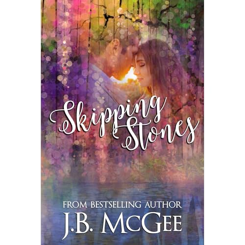 Skipping Stones by J.B. McGee