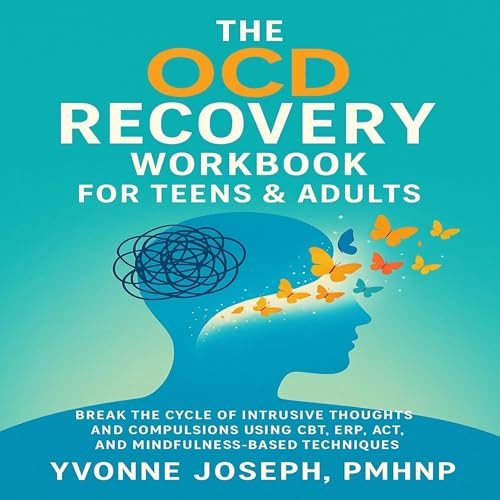 The OCD Recovery Workbook for Teens & Adults
