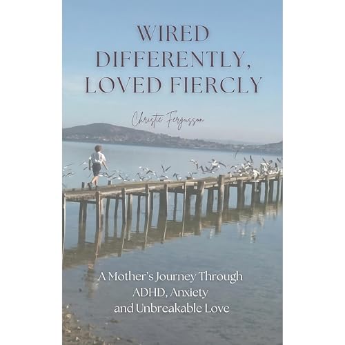 Wired Differently, Loved Fiercely by Christie Fergusson