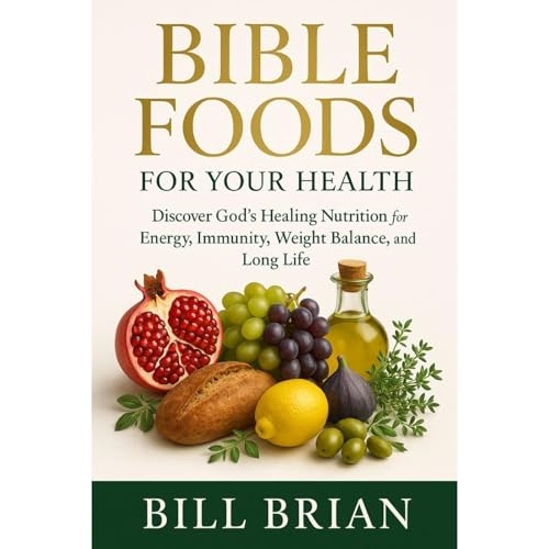 BIBLE FOODS FOR YOUR HEALTH