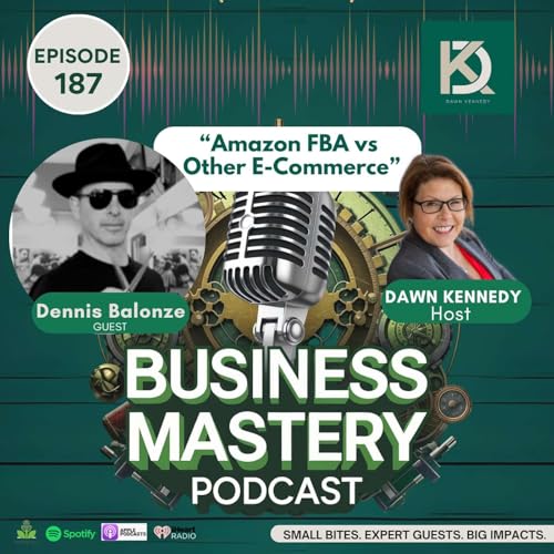187. “Amazon FBA vs Other E-Commerce” with Dennis Balonze by Unknown