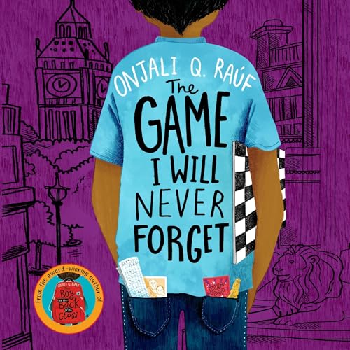 The Game I Will Never Forget by Onjali Q. Raúf