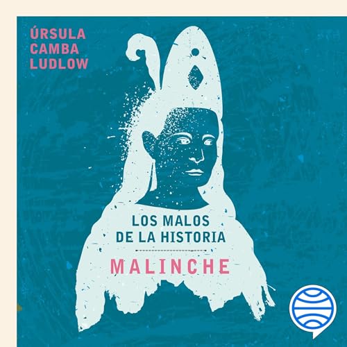 Malinche by Úrsula Camba Ludlow