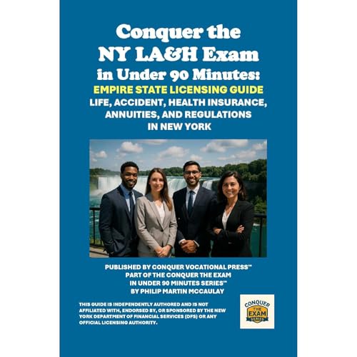 Conquer the NY LA&H Exam in Under 90 Minutes: Empire State Licensing Guide by Philip Martin McCaulay