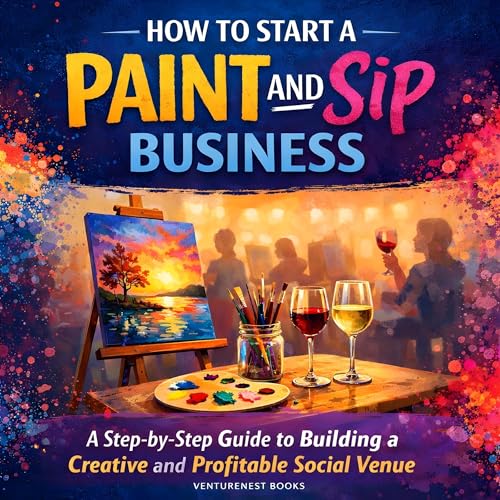 How to Start a Paint and Sip Business