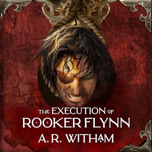 The Execution of Rooker Flynn by A. R. Witham