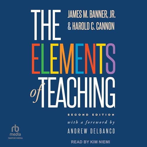 The Elements of Teaching (Second Edition) by James M. Banner Jr.
