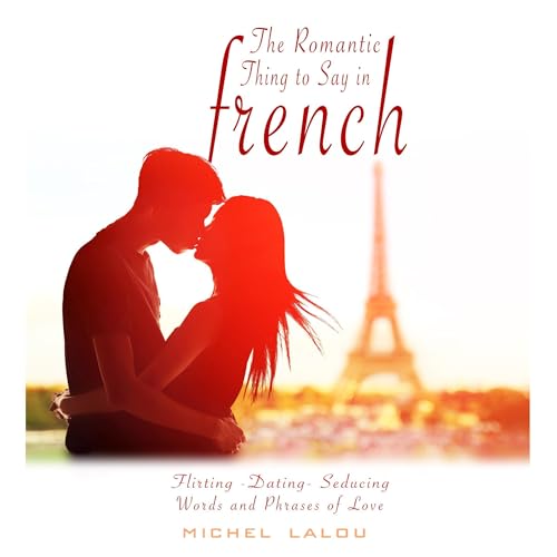 The Romantic Thing to Say in French