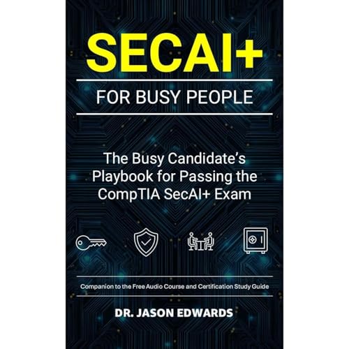 SecAI+ For Busy People by Jason Edwards