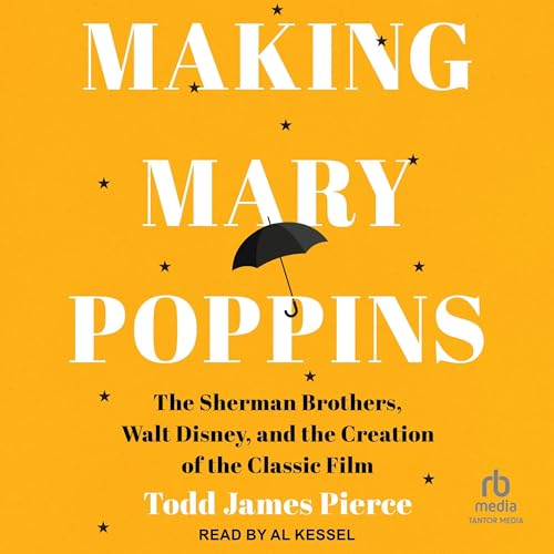 Making Mary Poppins by Todd James Pierce