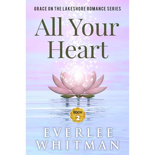 All Your Heart by Everlee Whitman