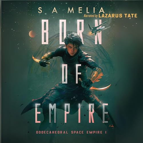 Born of Empire by S. A. Melia