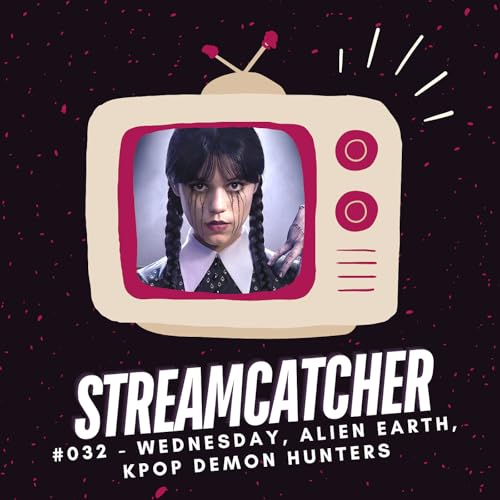 Streamcatcher #032 | Alien: Earth, Wednesday, KPop Demon Hunters und Co. by Unknown