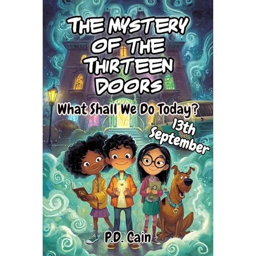 The Mystery of the Thirteen Doors by P.D. Cain