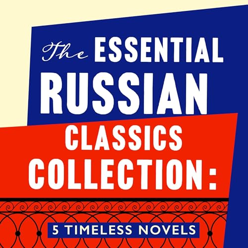 The Essential Russian Classics Collection: 5 Timeless Novels